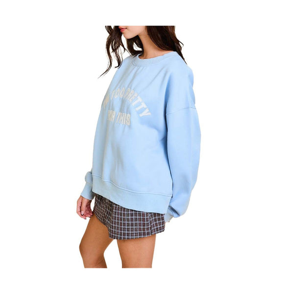 Light Blue I'm Too Pretty For This Sweater